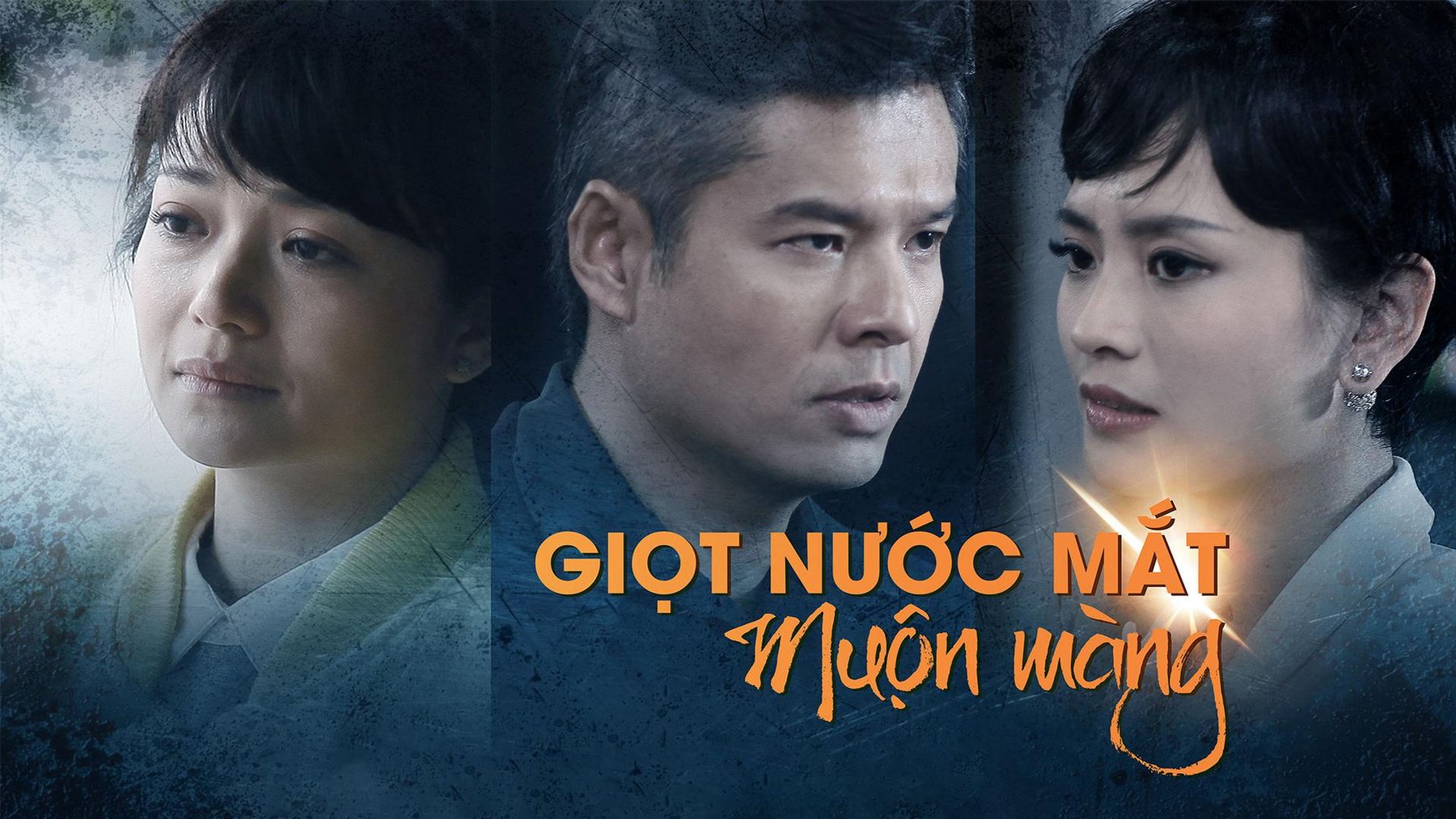 Giọt Nước Mắt Muộn Màng Giọt Nước Mắt Muộn Màng