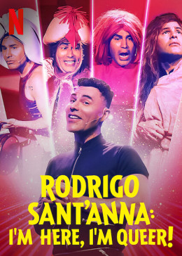 Rodrigo Sant'Anna: I'm Here, I'm Queer!
